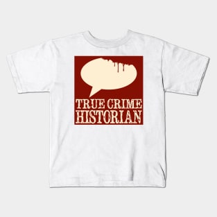 True Crime Historian Bloody Bubble Kids T-Shirt